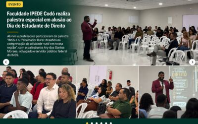 Faculdade IPEDE Codó realiza palestra especial em alusão ao Dia do Estudante de Direito